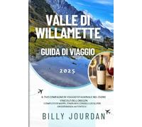 valle di Willamette Guida di viaggio 2025: Il tuo compagno di viaggio stagionale nel cuore vinicolo dell'Oregon (Completo di mappe, itinerari e consigli locali per un'esperienza autentica)