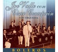 Valle, Joe Con Cesar Concepcion Y Su Orquesta - Boleros