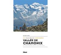 Vallée de Chamonix – Les plus belles randonnées : Chamonix, Argentière, Les Houches – Glénat