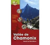 Vallée de Chamonix : Massif du Mont-Blanc. 9 itinéraires de randonnée détaillés, 9 fiches découverte
