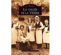 Annie-Paule Félix, Christian Félix – La Vallée de la Vézère – Monographie – Broché