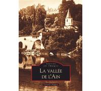 Vallée de l'Ain (La) - Gérard Chappez - Nouvelles Editions Sutton - broché - Beau livre