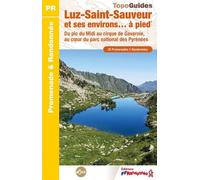 Vallée de Luz-St-Sauveur Lacs et Sommets à pied: Gavarnie / Pic du Midi / Parc national des Pyrénées