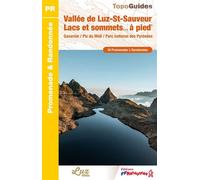 Vallée de Luz-St-Sauveur Lacs et Sommets à pied Gavarnie / Pic du Midi / Parc national des Pyrénées - Collectif - Federation Francaise De Randonnee Pedestre - broché - Guide