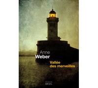 Vallée des merveilles - Anne Weber - Seuil - broché - Roman