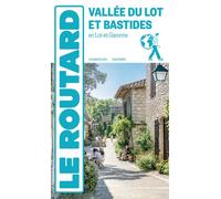 Guide du Routard Vallée du Lot et bastides en Lot-et-Garonne