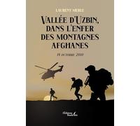 Vallée d'Uzbin, dans l'enfer des montagnes afghanes
