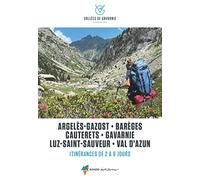 Vallées de Gavarnie, itinérances de 2 à 6 jours: Argelès-Gazost, Barèges, Cauterets, Gavarnie, Luz-Saint-Sauveur, Val d'Azun