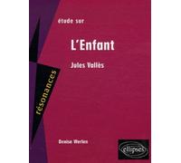 Vallès, L'enfant Etude du texte - Denise Werlen - Ellipses - broché - Etude