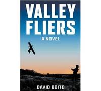 Valley Fliers - David Boito - Draft2Digital - Livre en Anglais David BoitoDavid Boito (Auteur)