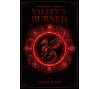Valley of the Burned: A Fire & Light Prequel