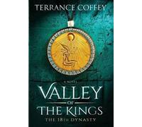 Valley Of The Kings : The 18th Dynasty, Coffey, Terrance New,,