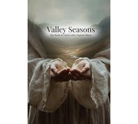 Valley Seasons: The Work of God in Life’s Narrow Places