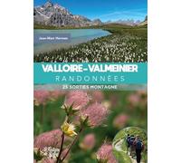 Valloire-Valmeinier Randonnées: 25 sorties montagne