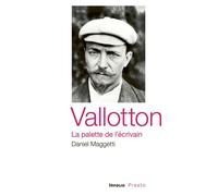 Vallotton - La palette de l'écrivain - Daniel Maggetti - In Folio - broché - Essai