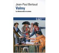 Valmy La démocratie en armes - Jean-Paul Bertaud - Gallimard - Poche - Essai