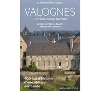 Valognes, l´ardeur d´une flamme - 400 ans d histoire d une abbaye normande
