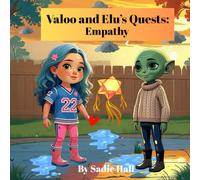 Valoo and Elu's Quests: The Heart-Expanding Skill of Empathy: Understanding Others Starts with Listening