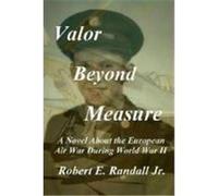 Valor Beyond Measure Randall, Robert (Auteur)