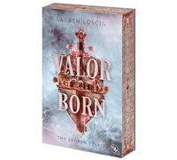 Valor Born: Die Fortsetzung der packenden Court-Romantasy von Self-Publishing-Shooting-Star Lauren Loscig! Mit brillantem Farbschnitt in limitierter Auflage
