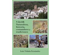 VÁLOR. Naturaleza, historia, costumbres y tradiciones.
