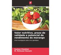 Valor nutritivo, prazo de validade e potencial de rendimento do morango: Uma investigação sobre cinco genótipos