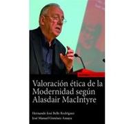 Valoración Ética De La Modernidad Según Alasdair Macintyre - [Livre en VO] José Manuel Giménez Amaya (Auteur)