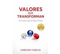 Valores que Transforman: El Camino hacia tu Mejor Versión