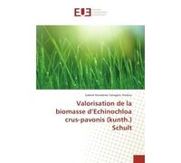 Valorisation de la biomasse d'echinochloa crus-pavonis (kunth.) Schult - Gabriel Tsetagho, - Universitaires Europeennes - broché - Etude