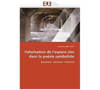 Valorisation De L''espace Clos Dans La Poésie Symboliste
