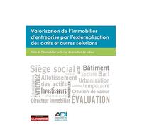 Valorisation de l'immobilier d'entreprise par l'externalisation des actifs et autres solutions