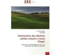 Valorisation des déchets solides urbains a lomé (Togo) Komi Edem Koledzi (Auteur), Guy Matejka (Auteur), Gnon Baba (Auteur)