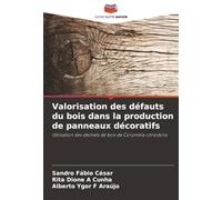 Valorisation des défauts du bois dans la production de panneaux décoratifs: Utilisation des déchets de bois de Corymbia citriodora