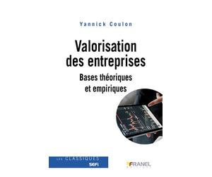 Valorisation des entreprises Bases théoriques et empiriques - Yannick Coulon - Arnaud Franel Eds - broché - Etude