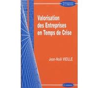 Valorisation des entreprises en temps de crise (la) Jean-Noël Vieille (Auteur)