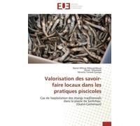 Valorisation Des Savoir-Faire Locaux Dans Les Pratiques Piscicoles - Cas De L'exploitation Des Étangs Traditionnels Dans La Plaine De Santchou (Ouest-Cameroun)