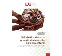 Valorisation des sous-produits des industries agro-alimentaires Les sous-produits des industries alimentaires - Iness Karoui - Universitaires Europeennes - broché - Etude