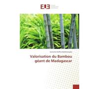 Valorisation du Bambou geant de Madagascar - Sonnette Rafalimanjaka - Universitaires Europeennes - broché - Etude