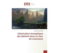 Valorisation energetique des dechets dans un four de cimenterie - Kankolongo - Universitaires Europeennes - broché - Essai