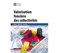 Valorisation foncière des collectivités Enjeux - Méthodes - Stratégies - Serge Baraniecki - Le Moniteur - broché - Etude
