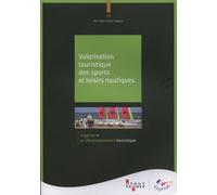 Valorisation touristique des sports et loisirs nautiques Ingenierie et developpement touristique - Atout France - Atout France - broché - Etude