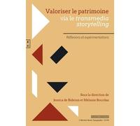 Valoriser Le Patrimoine Via Le Transmedia Storytelling - Réflexions Et Expérimentations