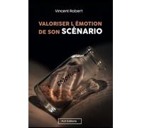 VALORISER L'ÉMOTION DE SON SCENARIO