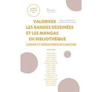 Valoriser les bandes dessinées et les mangas en bibliothèque Loisirs et médiation des savoirs - Benjamin Caraco - Presses De L'enssib - broché - Essai