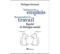 Valoriser Les Emplois - Reconnaître Le Travail - Equité Et Dialogue Social