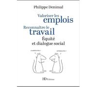 Valoriser les emplois, reconnaître le travail: Equité et dialogue social