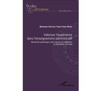 Valoriser l'expérience dans l'enseignement administratif Manuel de psychologie et des sciences de l'éducation en République du Congo - Bernard-Gustave Tabezi Pene-Magu - L'harmattan - broché - Etude