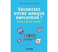Valorisez votre marque employeur !: Recruter et fidéliser vos talents