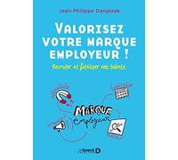 Valorisez votre marque employeur !: Recruter et fidéliser vos talents