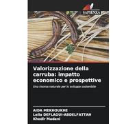 Valorizzazione della carruba: impatto economico e prospettive
